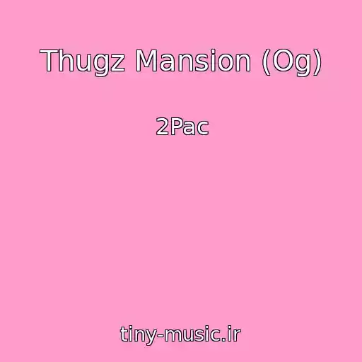 کاور آهنگ Thugz Mansion (Og) از 2Pac