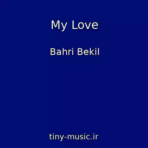 کاور آهنگ My Love از Bahri Bekil