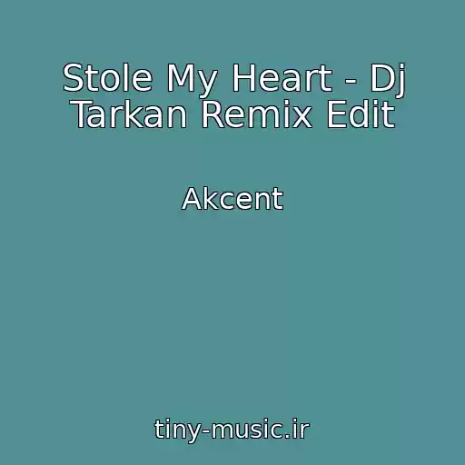 کاور آهنگ Stole My Heart - Dj Tarkan Remix Edit از Akcent