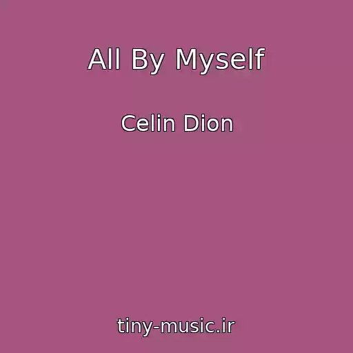 کاور آهنگ All By Myself از Celin Dion