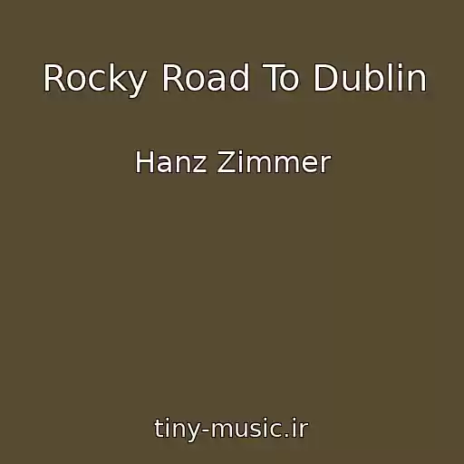 کاور آهنگ Rocky Road To Dublin از Hanz Zimmer