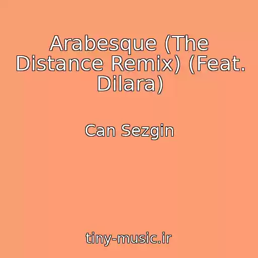 کاور آهنگ Arabesque (The Distance Remix) (Feat. Dilara) از Can Sezgin