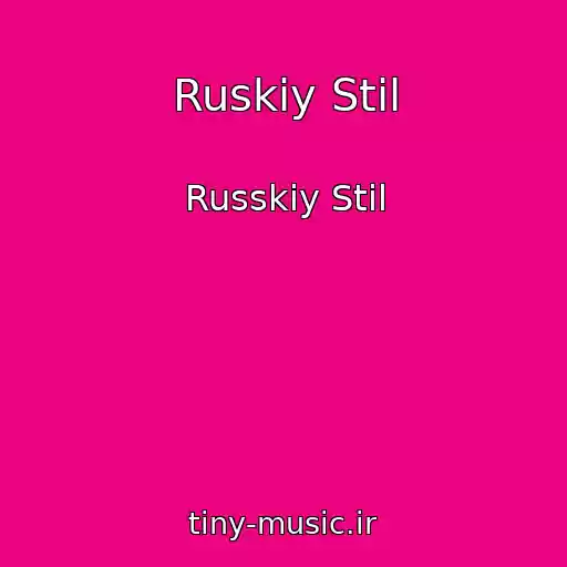 کاور آهنگ Ruskiy Stil از Russkiy Stil