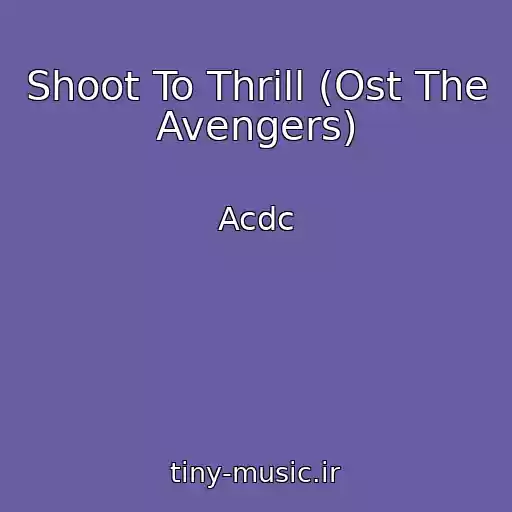 کاور آهنگ Shoot To Thrill (Ost The Avengers) از Acdc