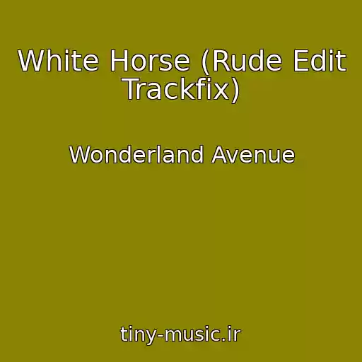 کاور آهنگ White Horse (Rude Edit Trackfix) از Wonderland Avenue