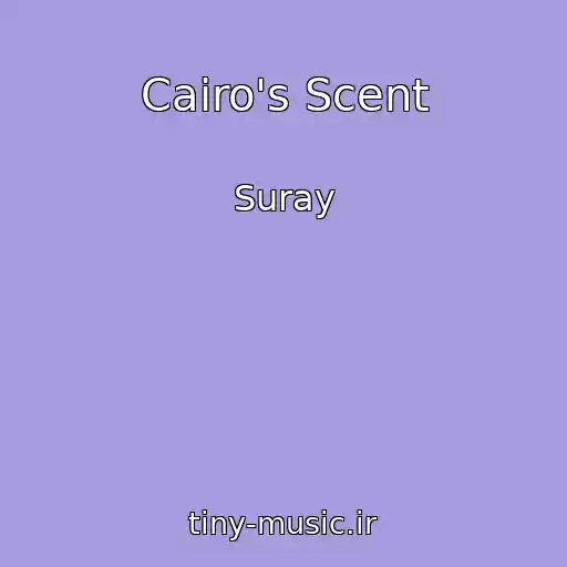 کاور آهنگ Cairo's Scent از Suray