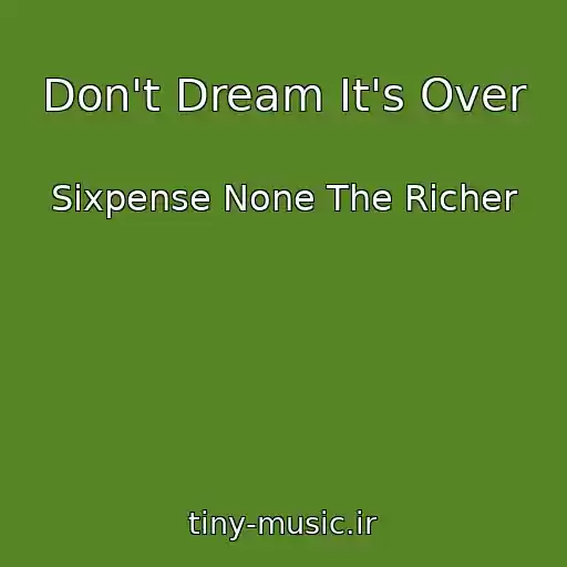 کاور آهنگ Don't Dream It's Over از Sixpense None The Richer