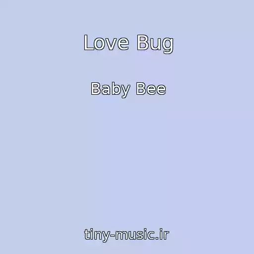 کاور آهنگ Love Bug از Baby Bee