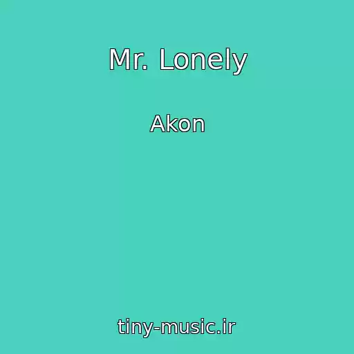 کاور آهنگ Mr. Lonely از Akon
