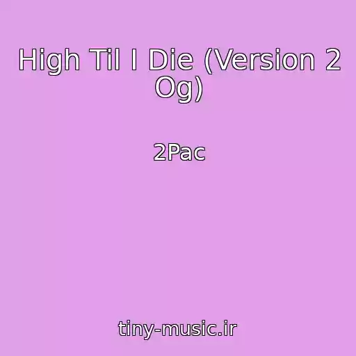 کاور آهنگ High Til I Die (Version 2 Og) از 2Pac