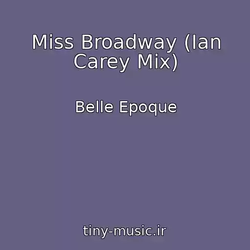 کاور آهنگ Miss Broadway (Ian Carey Mix) از Belle Epoque