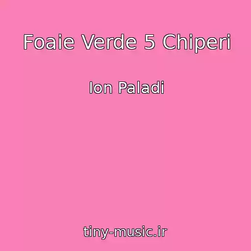 کاور آهنگ Foaie Verde 5 Chiperi از Ion Paladi
