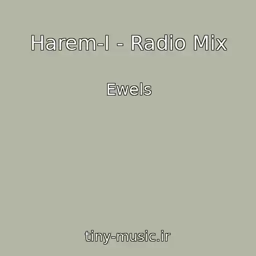 کاور آهنگ Harem-I - Radio Mix از Ewels