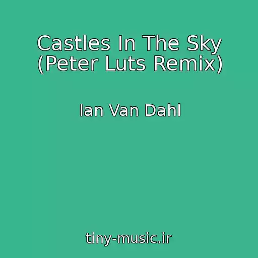 کاور آهنگ Castles In The Sky (Peter Luts Remix) از Ian Van Dahl