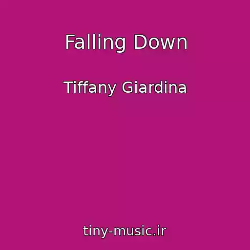 کاور آهنگ Falling Down از Tiffany Giardina