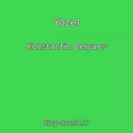 کاور آهنگ Yozel از Konstantin Belyaev
