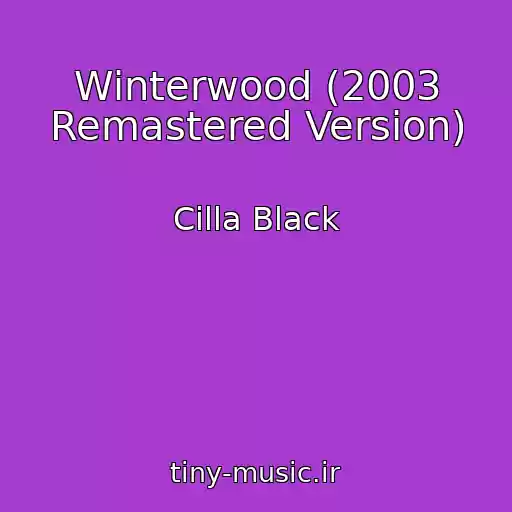 کاور آهنگ Winterwood (2003 Remastered Version) از Cilla Black