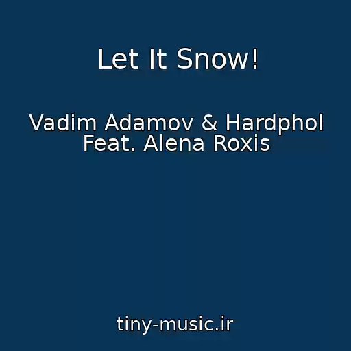 کاور آهنگ Let It Snow! از Vadim Adamov & Hardphol Feat. Alena Roxis