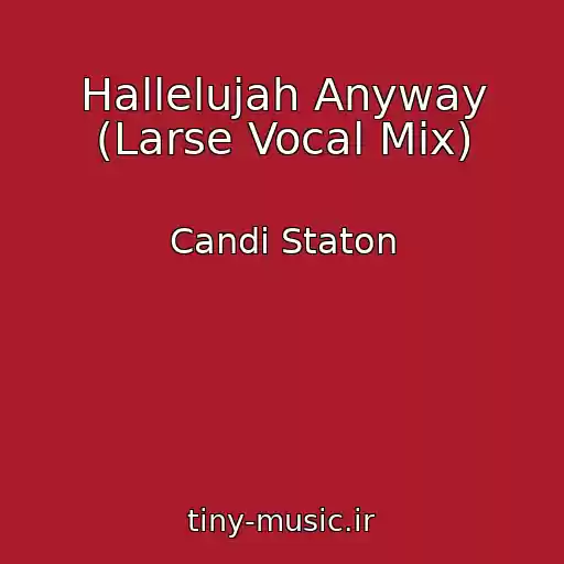کاور آهنگ Hallelujah Anyway (Larse Vocal Mix) از Candi Staton