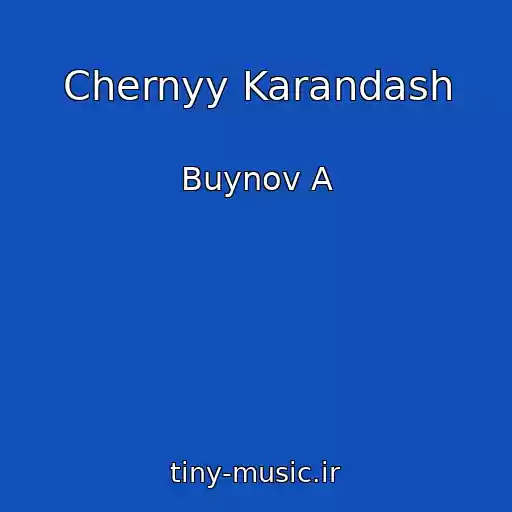کاور آهنگ Chernyy Karandash از Buynov A