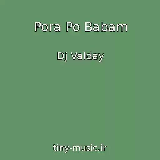 کاور آهنگ Pora Po Babam از Dj Valday