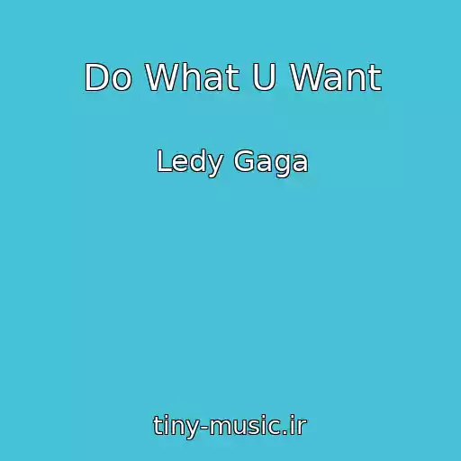 کاور آهنگ Do What U Want از Ledy Gaga