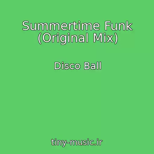 کاور آهنگ Summertime Funk (Original Mix) از Disco Ball