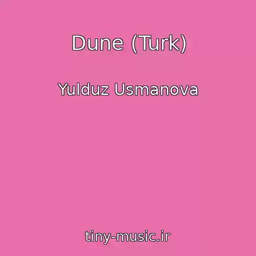 کاور آهنگ Dune (Turk) از Yulduz Usmanova