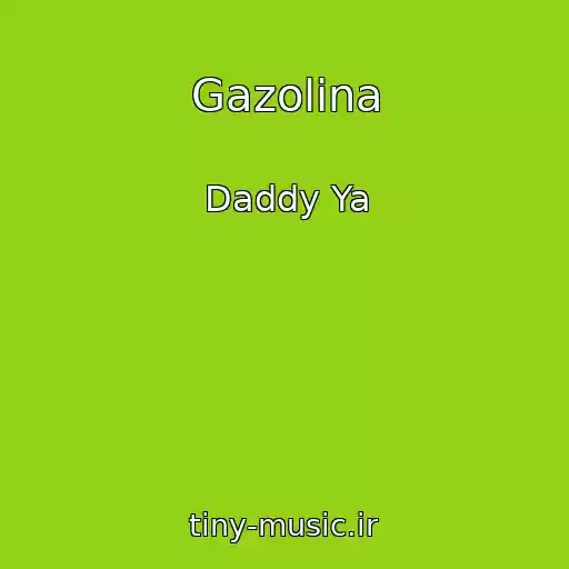 کاور آهنگ Gazolina از Daddy Ya