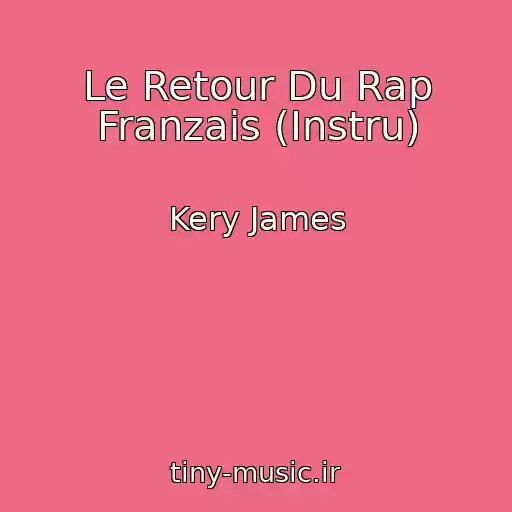 کاور آهنگ Le Retour Du Rap Franzais (Instru) از Kery James