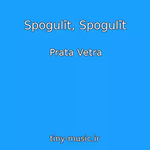 کاور آهنگ Spogulīt, Spogulīt از Prata Vetra