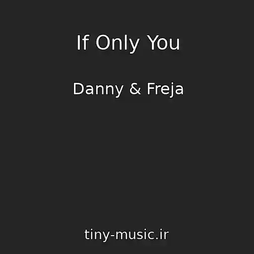 کاور آهنگ If Only You از Danny & Freja