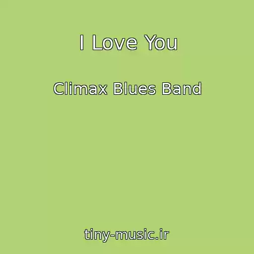 کاور آهنگ I Love You از Climax Blues Band