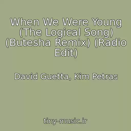 کاور آهنگ When We Were Young (The Logical Song) (Butesha Remix) (Radio Edit) از David Guetta, Kim Petras