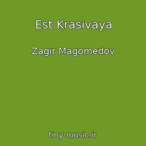 کاور آهنگ Est Krasivaya از Zagir Magomedov