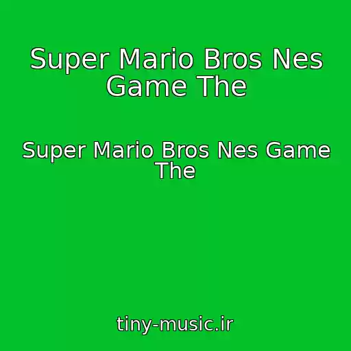 کاور آهنگ Super Mario Bros Nes Game The از Super Mario Bros Nes Game The