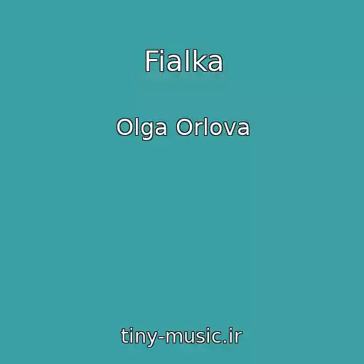 کاور آهنگ Fialka از Olga Orlova