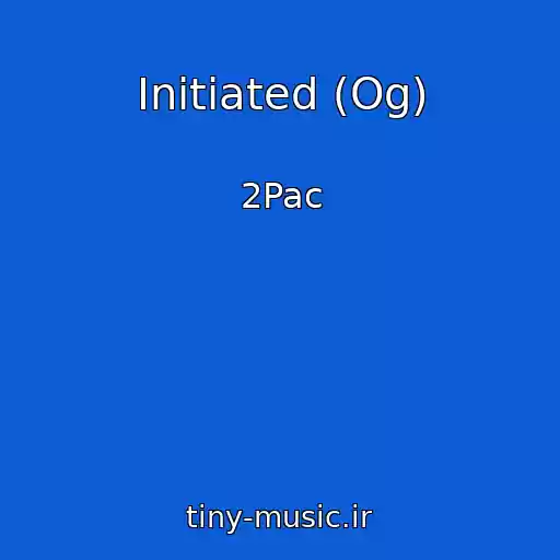 کاور آهنگ Initiated (Og) از 2Pac