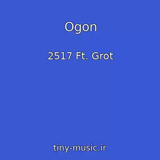 کاور آهنگ Ogon از 2517 Ft. Grot