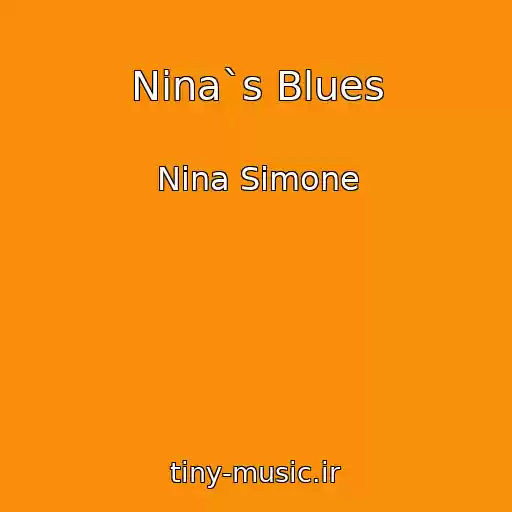 کاور آهنگ Nina`s Blues از Nina Simone
