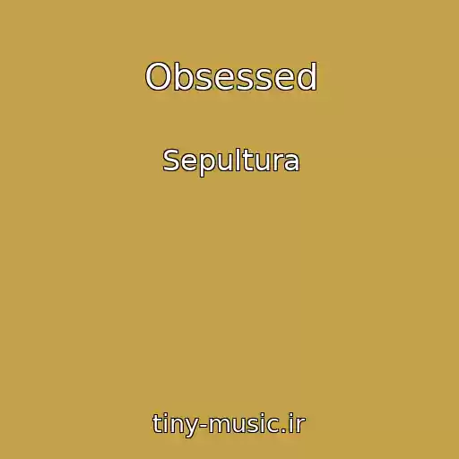 کاور آهنگ Obsessed از Sepultura