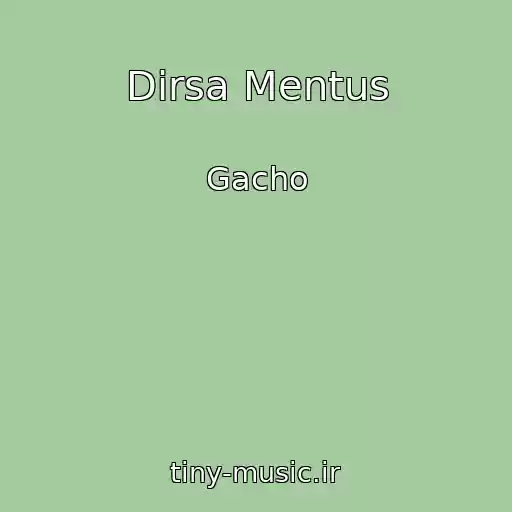 کاور آهنگ Dirsa Mentus از Gacho
