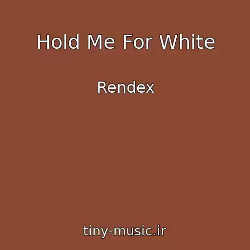 کاور آهنگ Hold Me For White از Rendex