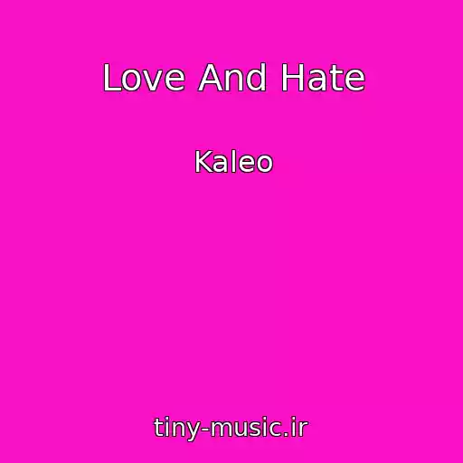 کاور آهنگ Love And Hate از Kaleo