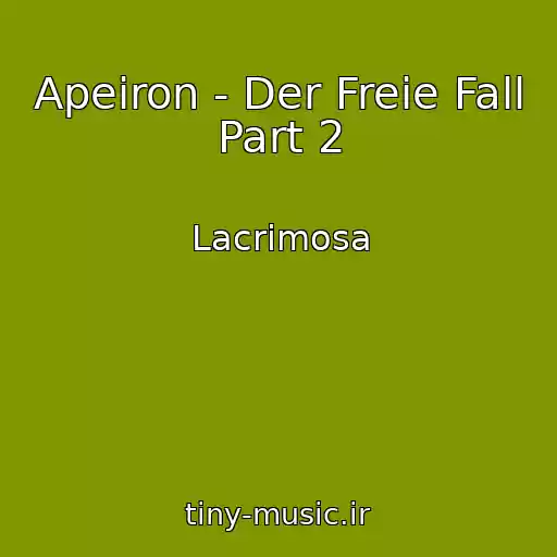 کاور آهنگ Apeiron - Der Freie Fall Part 2 از Lacrimosa