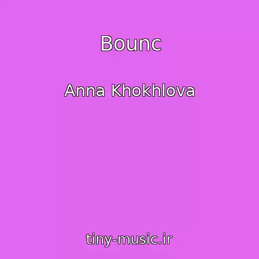 کاور آهنگ Bounc از Anna Khokhlova