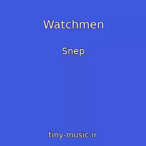 کاور آهنگ Watchmen از Snep