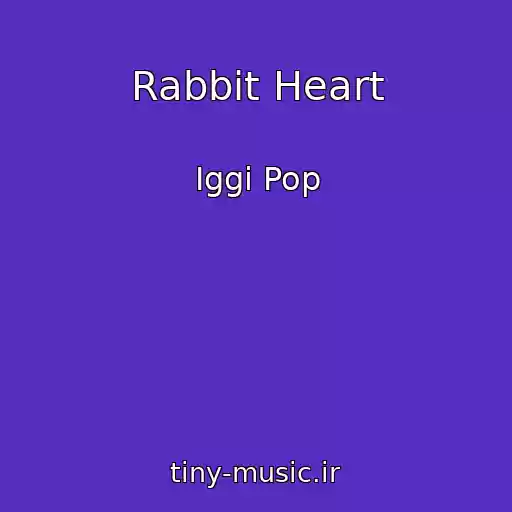 کاور آهنگ Rabbit Heart از Iggi Pop