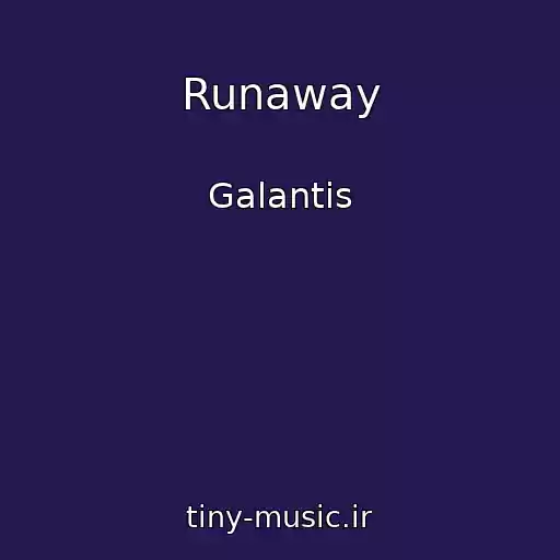 کاور آهنگ Runaway از Galantis