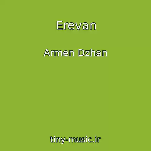 کاور آهنگ Erevan از Armen Dzhan